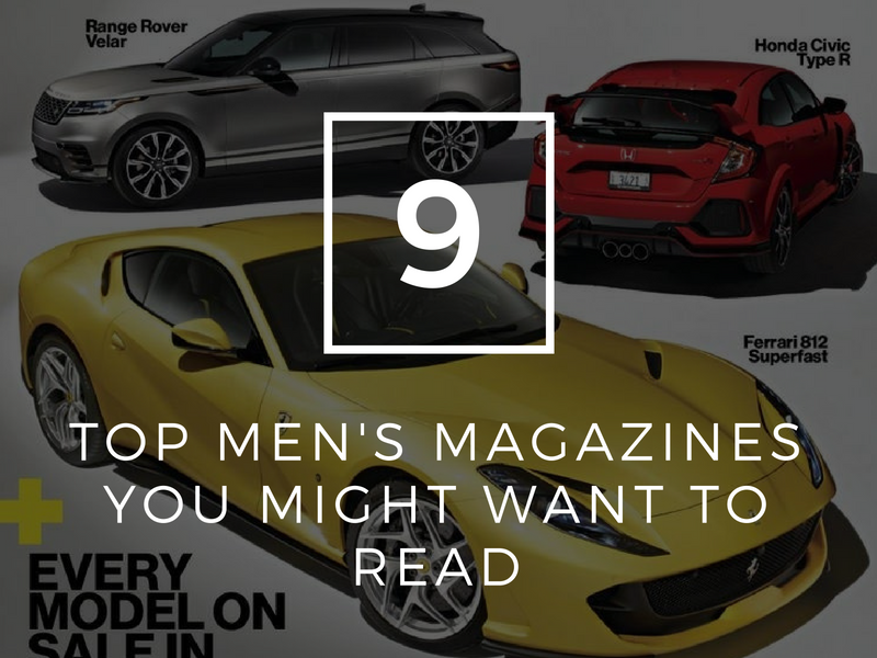 9 Top Men's Magazine You Might Want To Read