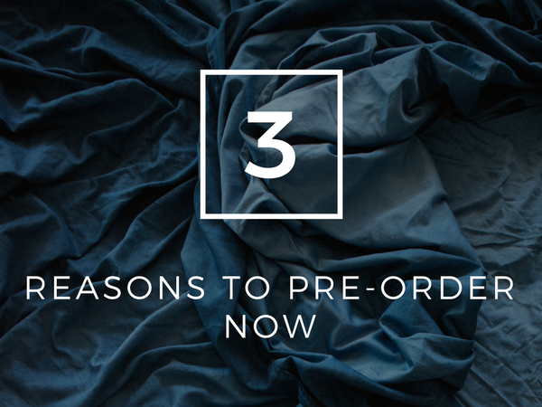 3 Reasons To Pre-Order Now