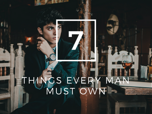 7 Things Every Man Must Own